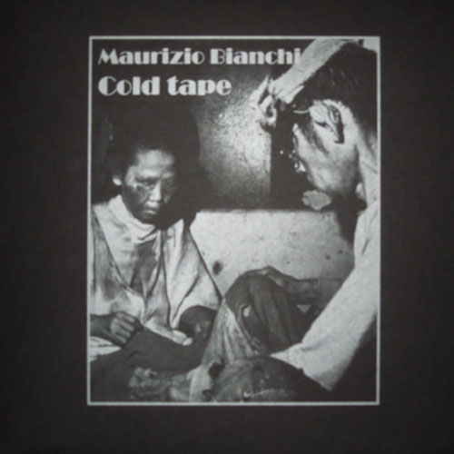 Maurizio Bianchi: Cold Tape LP